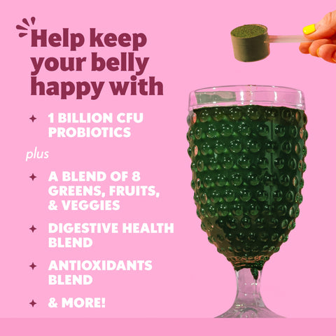 Help keep your belly healthy with 1 billion CFU probiotics plus  ablend of 8 greens, fruits and veggies, digestive health blend, antioxidants blend & more